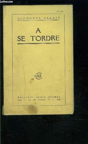 Bild des Verkufers fr A SE TORDRE zum Verkauf von Le-Livre