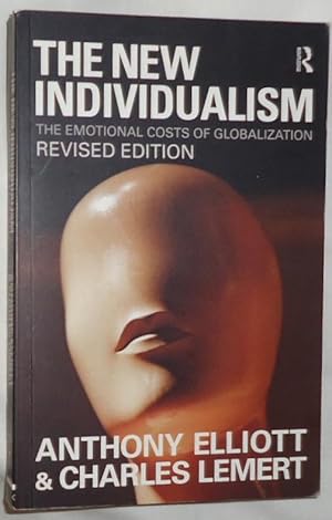 Image du vendeur pour The New Individualism ~ The Emotional Costs of Globalization (Revised Edition) mis en vente par E. Manning Books