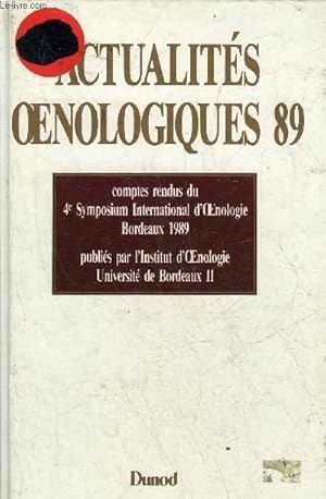 Bild des Verkufers fr ACTUALITES OENOLOGIQUES 89 - COMPTES RENDUS DU 4E SYMPOSIUM INTERNATIONAL D'OENOLOGIE BORDEAUX 1989 PUBLIES PAR L'INSTITUT D'OENOLOGIE UNIVERSITE DE BORDEAUX II. zum Verkauf von Le-Livre