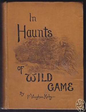 Seller image for In Haunts of Wild Game. A Hunter-Naturalist`s Wanderings from Kahlamba to Libombo. for sale by Antiquariat Burgverlag