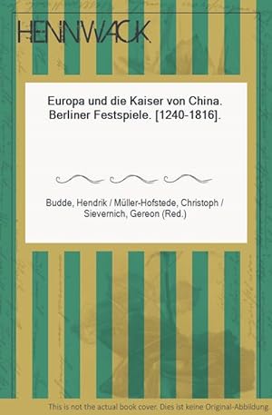 Imagen del vendedor de Europa und die Kaiser von China. Berliner Festspiele. [1240-1816]. a la venta por HENNWACK - Berlins größtes Antiquariat