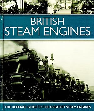 British Steam Engines The Ultimate Guide To The Greatest Steam Engines :