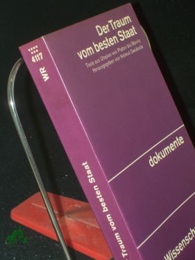 Seller image for Der Traum vom besten Staat : Texte aus Utopien von Platon bis Morris / hrsg. von Helmut Swoboda for sale by Antiquariat Artemis Lorenz & Lorenz GbR