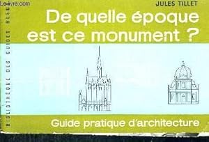 Seller image for DE QUELLE EPOQUE EST CE MONUMENT ? - GUIDE PRATIQUE D'ARCHITECTURE for sale by Le-Livre