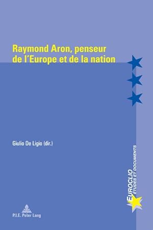 Image du vendeur pour Raymond Aron, penseur de l'Europe et de la nation mis en vente par AHA-BUCH GmbH