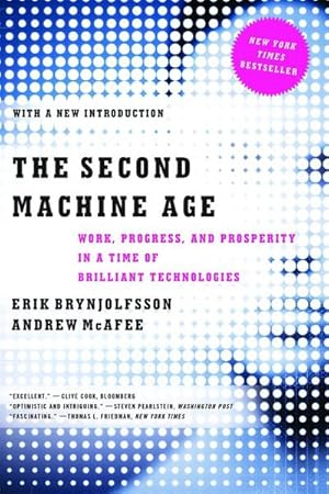 Imagen del vendedor de The Second Machine Age : Work, Progress, and Prosperity in a Time of Brilliant Technologies a la venta por AHA-BUCH GmbH