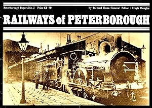 Railways Of Peterborough : Peterborough Papers Number 2 :