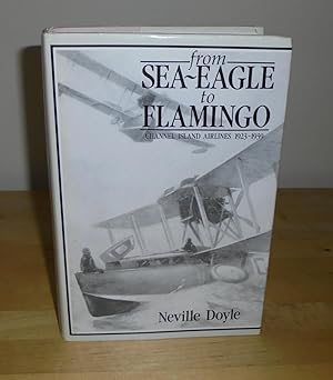 Image du vendeur pour From Sea-Eagle to Flamingo : Channel Island Airlines 1923-1939 mis en vente par M. C. Wilson