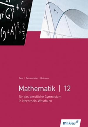 Seller image for Mathematik fr berufliche Gymnasien - Nordrhein-Westfalen: Mathematik 12: Schlerbuch, 1. Auflage, 2010 for sale by Versandbuchhandlung Kisch & Co.