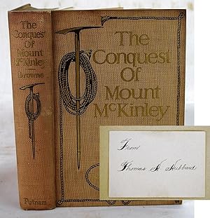 The Conquest of Mount McKinley: The Story of Three Expeditions Through the Alaskan Wilderness to ...