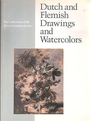 Seller image for Dutch and Flemish Drawings and Watercolors (The Collections of the Detroit Institute of Arts) for sale by Jonathan Grobe Books