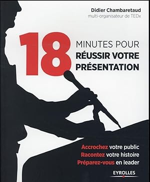 18 minutes pour réussir votre présentation