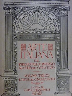 ARTE ITALIANA DAL PERIODO PALEOCRISTIANO ALLA FINE DELL'OTTOCENTO Volume Secondo L'ARTE DEL RINAS...