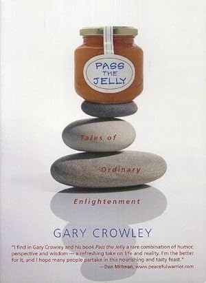 Seller image for PASS THE JELLY: Tales of Ordinary Enlightenment for sale by By The Way Books