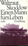 Bild des Verkufers fr Einen Mann frs Leben : Erzhlung. zum Verkauf von Kirjat Literatur- & Dienstleistungsgesellschaft mbH