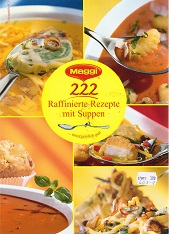 Maggi - 222 raffinierte Rezepte mit Suppen