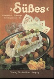 "Süsses" : Kompotte, Puddings, Kremspeisen, Eis. [Autor: A. T. Morosow]