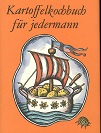 Kartoffelkochbuch für jedermann. ausgew. u. mit Kommentaren vers. von Rainer Crummenerl. [Ill. vo...