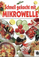 Schnell gekocht mit Mikrowelle. [Red.: Sabine Böttcher]