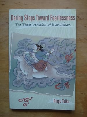 Daring Steps Toward Fearlessness - The Three Vehicles of Buddhism