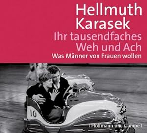 Bild des Verkufers fr Ihr tausendfaches Weh und Ach: Was Mnner von Frauen wollen : Was Mnner von Frauen wollen. Gelesen vom Autor. Gekrzte Lesung zum Verkauf von AHA-BUCH