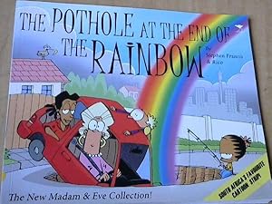 Image du vendeur pour The Pothole at the end of the Rainbow: The New Madam &amp; Eve Collection mis en vente par Chapter 1