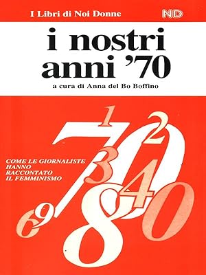 I nostri anni '70