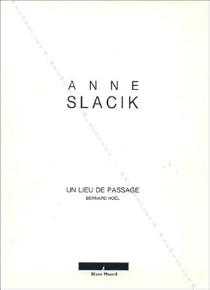 Image du vendeur pour Anne SLACIK. Un lieu de Passage. mis en vente par Librairie-Galerie Dorbes Tobeart