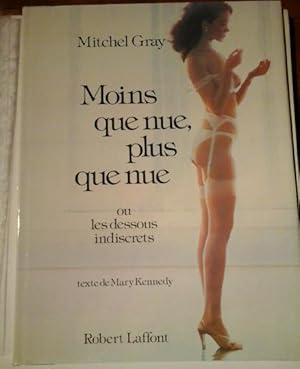 Seller image for Moins que nue plus que nue ou les dessous indiscrets for sale by L'ENCRIVORE (SLAM-ILAB)