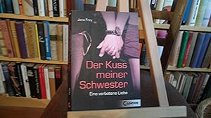 Imagen del vendedor de Der Kuss meiner Schwester. Eine verbotene Liebe. a la venta por Antiquariat Floeder