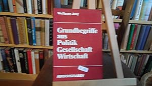 Seller image for Grundbegriffe aus Politik, Gesellschaft, Wirtschaft. for sale by Antiquariat Floeder