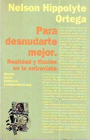 PARA DESNUDARTE MEJOR. REALIDAD Y FICCION EN LA ENTREVISTA.