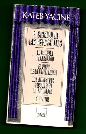 Seller image for EL CIRCULO DE LAS REPRESALIAS : El cadver acorralado; El polvo de la inteligencia; Los antepasados recrudecen la ferocidad; El buitre. for sale by Librera DANTE