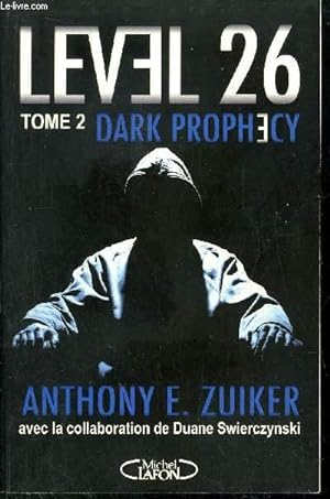 Seller image for LEVEL 26 - TOME 2 - DARK PROPHECY for sale by Le-Livre