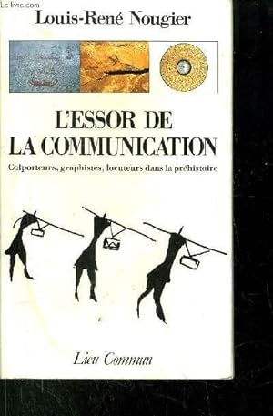 Bild des Verkufers fr L'ESSOR DE LA COMMUNICATION - COLOPORTEURS, GRAPHISTES, LOCUTEURS DANS LA PREHISTOIRE zum Verkauf von Le-Livre