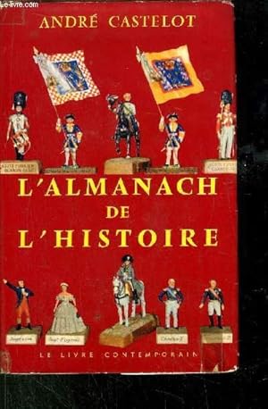 Seller image for L'ALMANACH DE L'HISTOIRE / Sommaire : JANVIER : Une tasse de verveine, Les bagues du prince de Conti, Dernire visite  Verlaine, FEVRIER : L'esprit des Brohan,Le sou d'autrefois, Tables tournantes, MARS : Clio collectionneuse, La haine des rois, . for sale by Le-Livre