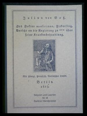 Bild des Verkufers fr Des Doktor medicinae, Fieberling, Bericht an die Regierung zu *** ber seine Krankenbehandlung Faksimiledruck, 1813 zum Verkauf von ANTIQUARIAT Franke BRUDDENBOOKS