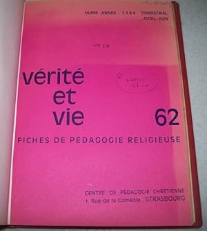 Verite et Vie: Fiches de Pedagogie Religieuse April-June 1964 #62