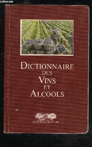 Seller image for DICTIONNAIRE DES VINS ET ALCOOLS. for sale by Le-Livre