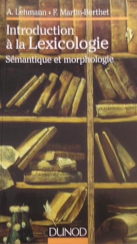 Introduction à la lexicologie. Sémantique et morphologie