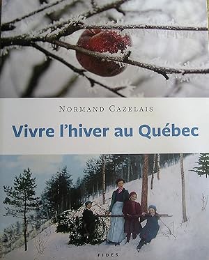 Bild des Verkufers fr Vivre l'hiver au Qubec zum Verkauf von Librairie La fort des Livres