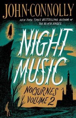 Imagen del vendedor de Connolly, John | Night Music: Nocturnes Volume 2 | Signed First Edition Trade Paper Book a la venta por VJ Books