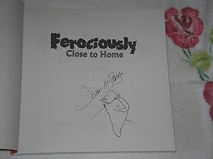 Bild des Verkufers fr Ferociously Close To Home: A Close To Home Collection: Signed zum Verkauf von SkylarkerBooks