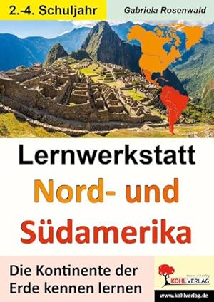 Image du vendeur pour Lernwerkstatt NORD- & SDAMERIKA : Die Kontinente der Erde kennen lernen mis en vente par AHA-BUCH GmbH