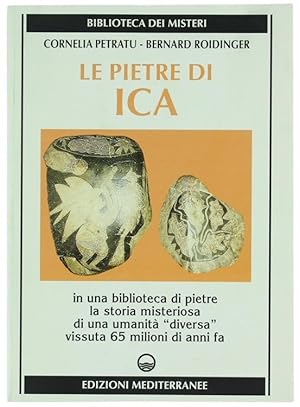 LE PIETRE DI ICA. In una biblioteca di pietre la storia misteriosa di una "umanità diversa" vissu...