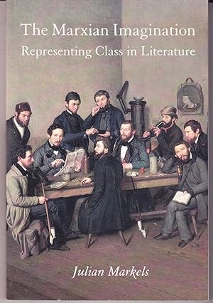 The Marxian Imagination: Representing Class in Literature