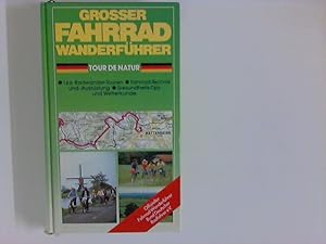 Immagine del venditore per Grosser Fahrrad-Wanderfher - Tour de Natur : 166 Radwander-Touren, Fahrrad-Technik und -Ausrstung, Gesundheits-Tips und Wetterkunde. Offzieller Fahrrad-Wanderfhrer Bund Deutscher Radfahrer e. V. venduto da ANTIQUARIAT FRDEBUCH Inh.Michael Simon