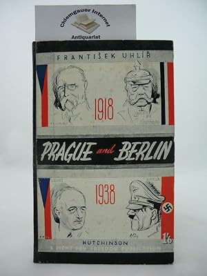 Prague and Berlin 1918-1938. Preface by Wickham Steed. Translated from the Czech.