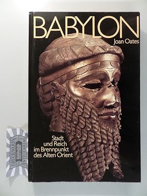 Bild des Verkufers fr Babylon - Stadt und Reich im Brennpunkt des Alten Orient. zum Verkauf von Druckwaren Antiquariat