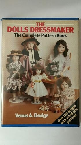 The Doll's Dressmaker: The Complete Pattern Book.